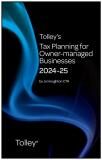 Tolley's Tax Planning for Owner-managed Businesses 2024-25 (Part of the Tolley's Tax Planning Series) cover